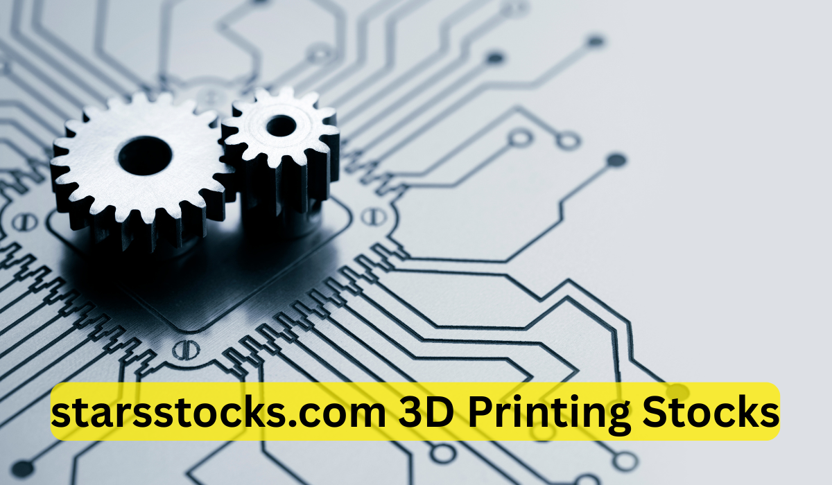 starsstocks.com 3D Printing Stocks