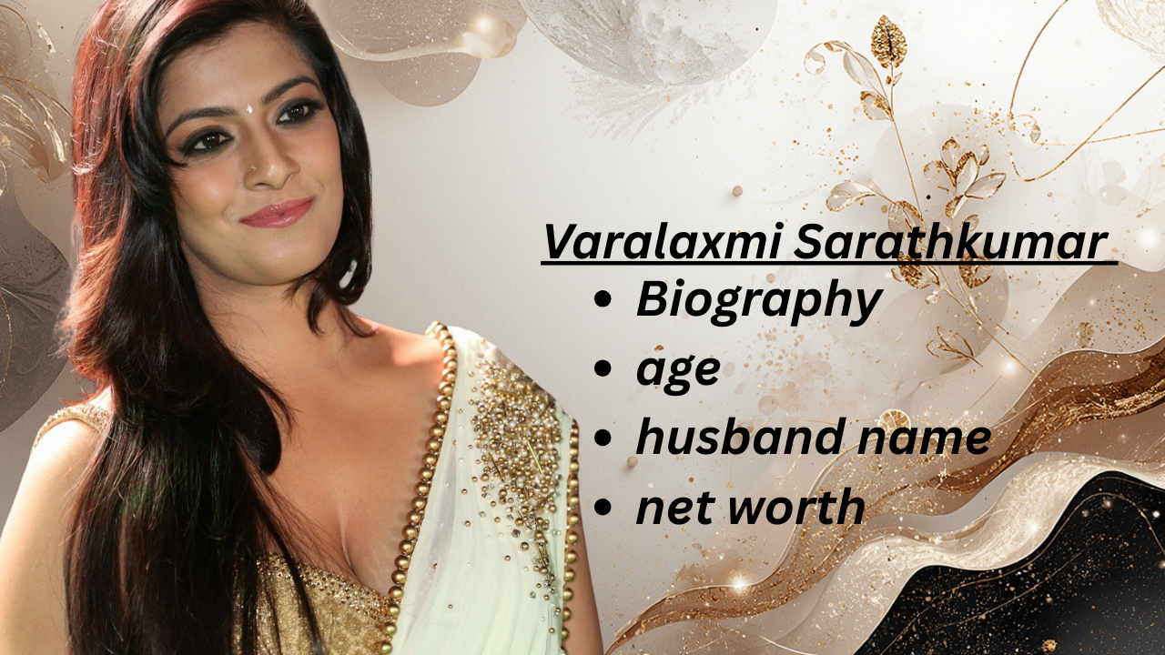 Varalaxmi Sarathkumar Biography